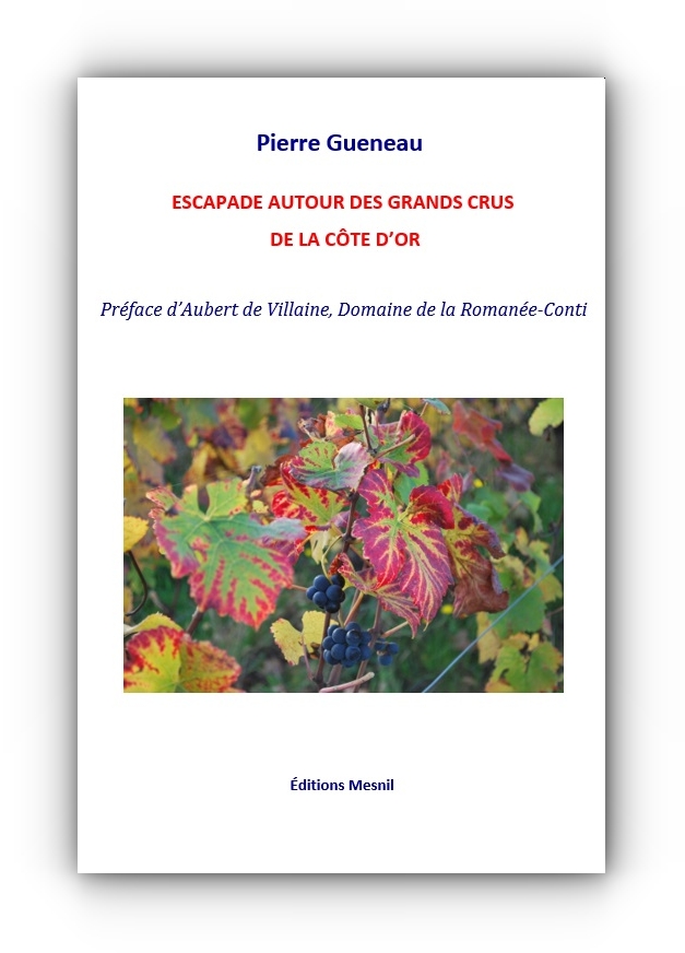 Couverture du livre Escapade autour des grands crus de la Côte d'Or - Pierre Gueneau / Editions Mesnil - 2013